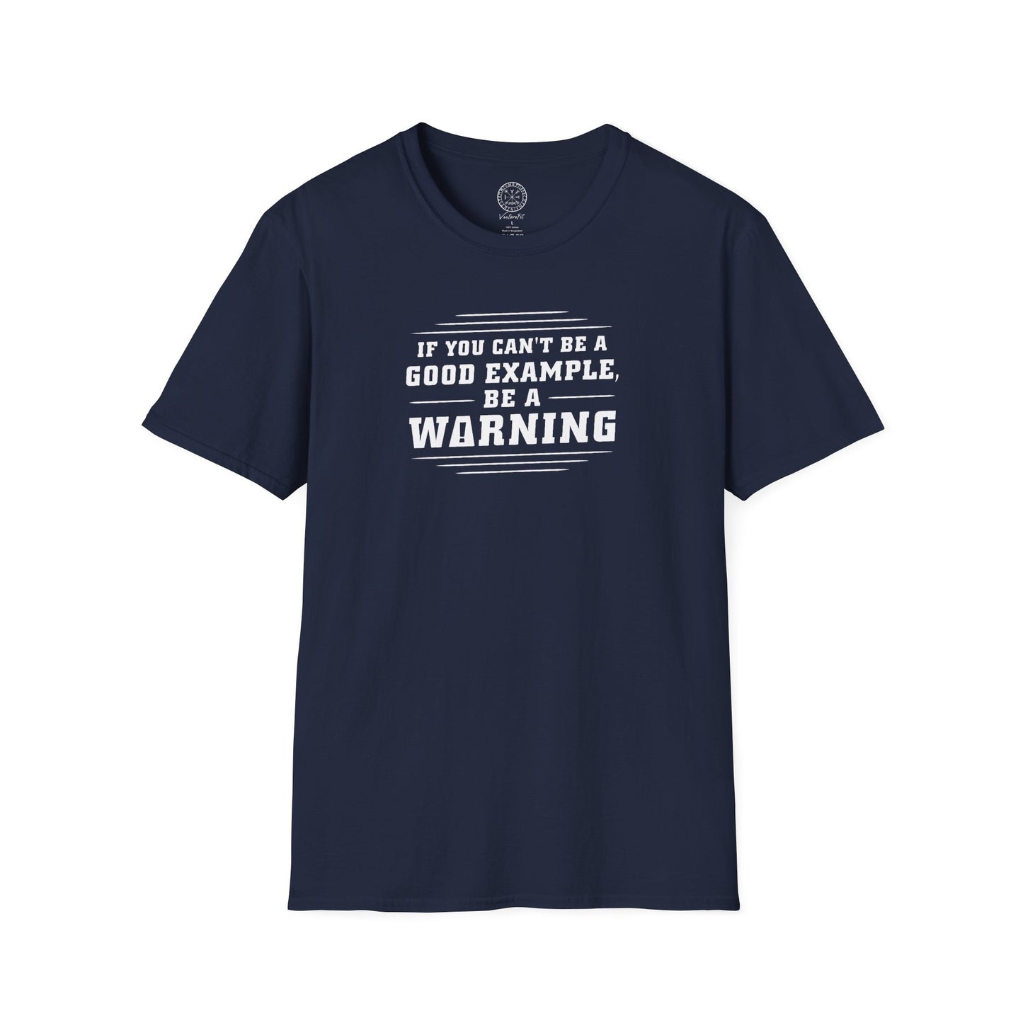 Be an Example or a Warning  Softstyle T-Shirt