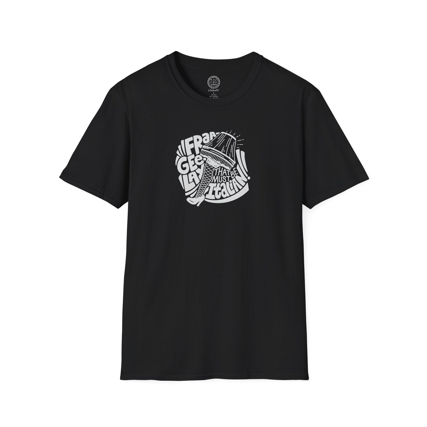 Fraageelay… Must Be Italian! T-shirt