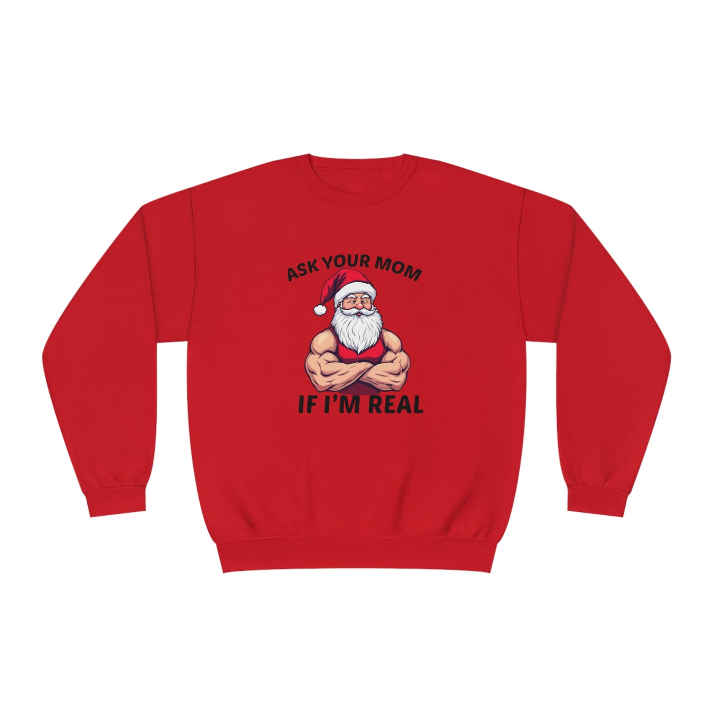Ask Your Mom If I'm Real Holiday Sweater