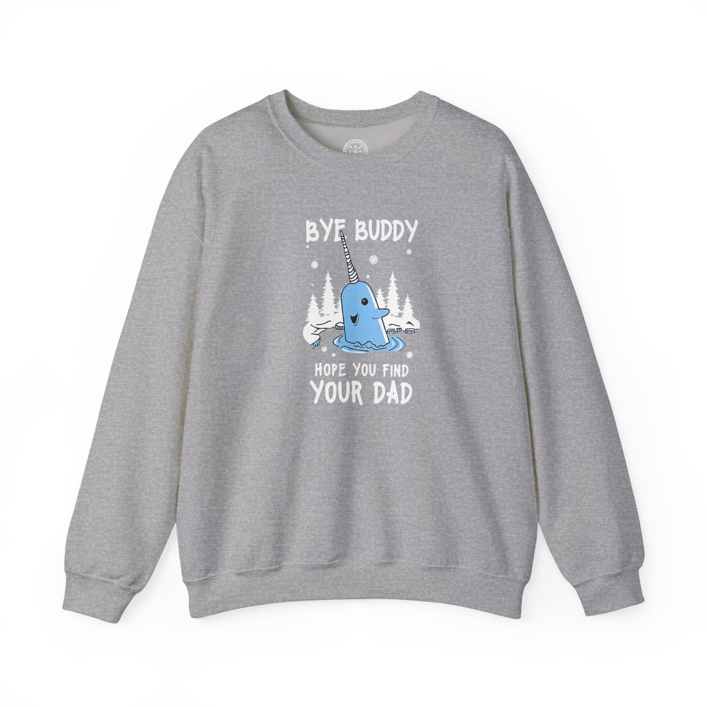 Funny Narwhal Holiday Sweater- Bye Buddy, Hope You Find Your Dad !
